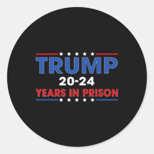 Trump 20-24 jaar in de gevangenis Grappig Anti-Tr Ronde Sticker