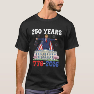 Trump 250 jaar Amerika 1776 tot 2026 Patriottisch T-shirt