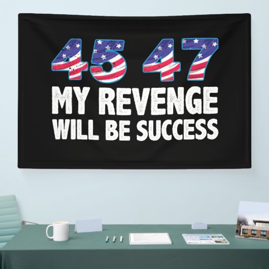 Trump 45-47 Mijn wraak zal een succes zijn Spandoek (Beurs)