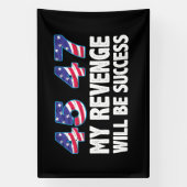 Trump 45-47 Mijn wraak zal een succes zijn Spandoek (Verticaal)