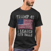 Trump 45 is een leider met ballen t-shirt (Voorkant)