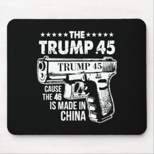 Trump 45 Oorzaak De 46 is gemaakt in China Muismat
