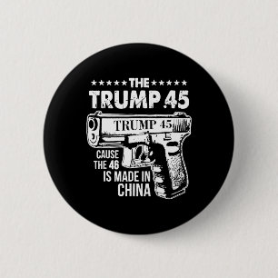Trump 45 Oorzaak De 46 is gemaakt in China Ronde Button 5,7 Cm