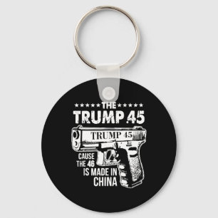 Trump 45 Oorzaak De 46 is gemaakt in China Sleutelhanger