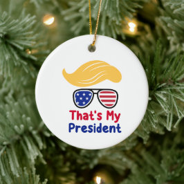 Trump 47 - Dat is mijn President Keramisch Ornament