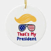 Trump 47 - Dat is mijn President Keramisch Ornament (Voorkant)