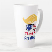 Trump 47 - Dat is mijn president  Latte Mok (Rechterhoek)