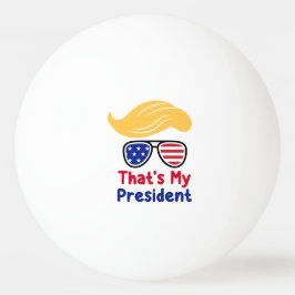 Trump 47 - Dat is mijn President Pingpongbal
