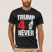 Trump 4 Nooit!! T-shirt (Voorkant)