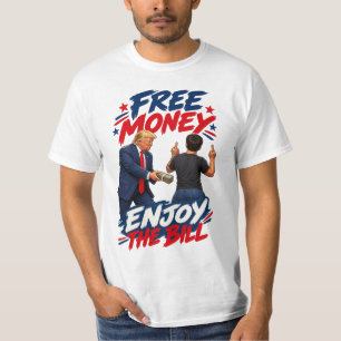 Trump $5000 Dividend Satire Gratis Geld Geniet Va T-shirt