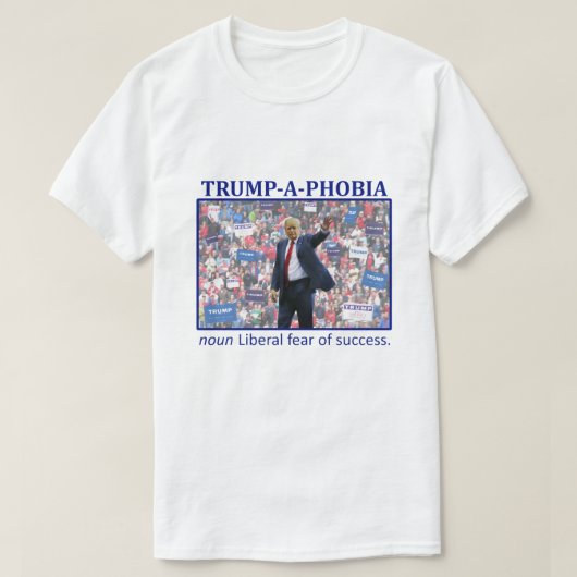 TRUMP-A-FOBIA T-SHIRT (Design voorkant)