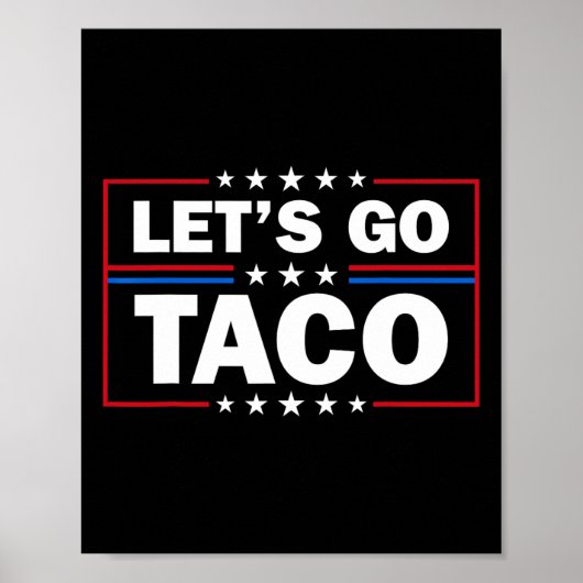 Trump Always Chickens Out Let's Go Taco Funny 4th  Poster (Voorkant)