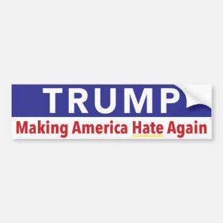 Trump. Amerika weer haat maken. Bumpersticker