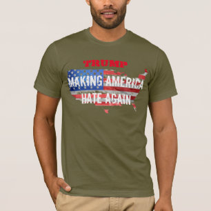 Trump: Amerika weer HATE maken. T-shirt
