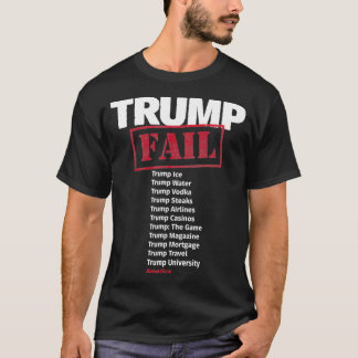 Trump an American failure, Con Man and Fraud T-shirt