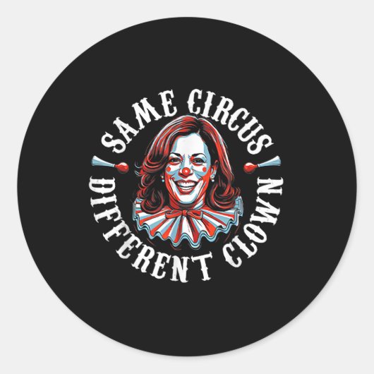 Trump Anti Kamala Harris Hetzelfde Circus Anders C Ronde Sticker (Voorkant)