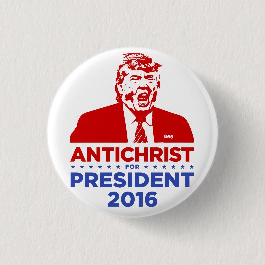 TRUMP ANTICHRIST for PRESIDENT 2016 Round Button (Voorkant)
