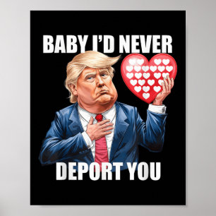 Trump Baby I zou je nooit uitzetten Poster