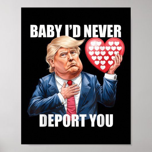 Trump Baby I zou je nooit uitzetten Poster (Voorkant)