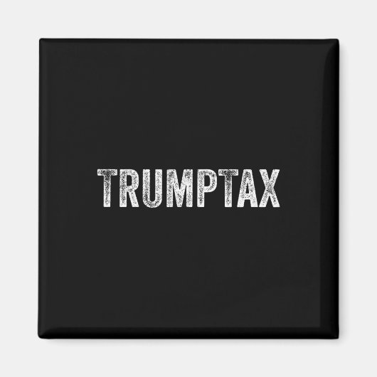 Trump Belasting  Magneet (Voorkant)
