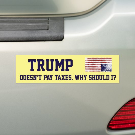 "Trump betaalt geen belastingen. Waarom zou ik dat Bumpersticker (Op auto)