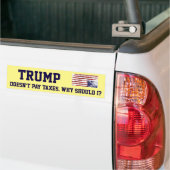 "Trump betaalt geen belastingen. Waarom zou ik dat Bumpersticker (Op Truck)