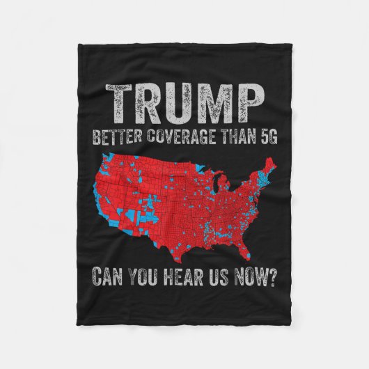 Trump betere dekking dan 5G kunt u ons nu horen Fleece Deken (Voorkant)