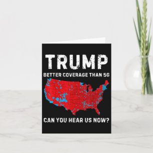 Trump betere dekking dan 5G kunt u ons nu horen Kaart