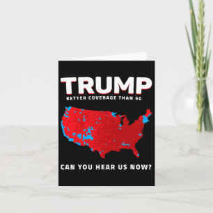 Trump betere dekking dan 5G kunt u ons nu horen Kaart