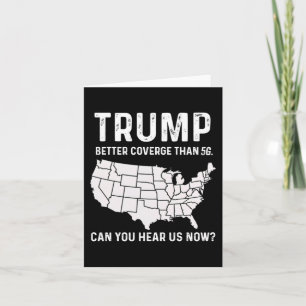 Trump betere dekking dan 5G kunt u ons nu horen Kaart