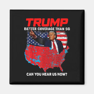 Trump betere dekking dan 5G kunt u ons nu horen Magneet