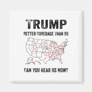 Trump betere dekking dan 5G kunt u ons nu horen Magneet