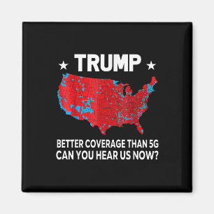 Trump betere dekking dan 5G kunt u ons nu horen Magneet