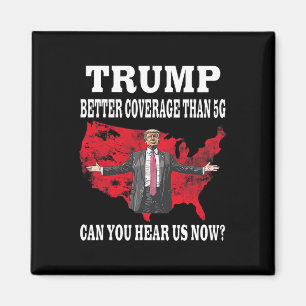 Trump betere dekking dan 5G kunt u ons nu horen Magneet