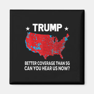 Trump betere dekking dan 5G kunt u ons nu horen Magneet