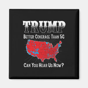 Trump betere dekking dan 5G kunt u ons nu horen Magneet