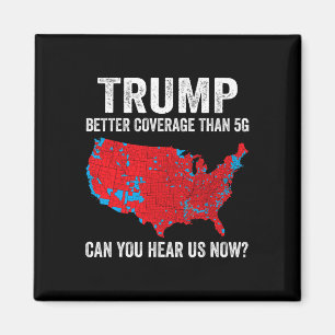Trump betere dekking dan 5G kunt u ons nu horen Magneet