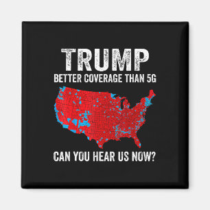 Trump betere dekking dan 5G kunt u ons nu horen Magneet