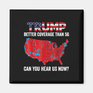 Trump betere dekking dan 5G kunt u ons nu horen Magneet