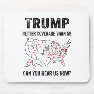 Trump betere dekking dan 5G kunt u ons nu horen Muismat