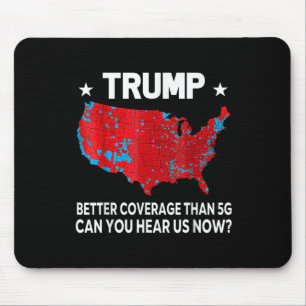 Trump betere dekking dan 5G kunt u ons nu horen Muismat