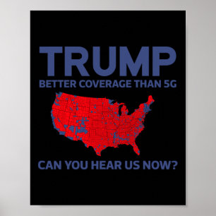 Trump betere dekking dan 5G kunt u ons nu horen Poster
