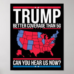 Trump betere dekking dan 5G kunt u ons nu horen Poster