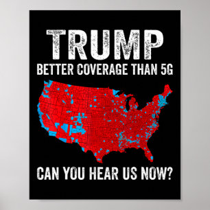 Trump betere dekking dan 5G kunt u ons nu horen Poster