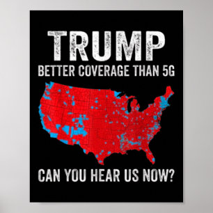 Trump betere dekking dan 5G kunt u ons nu horen Poster
