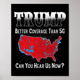 Trump betere dekking dan 5G kunt u ons nu horen Poster