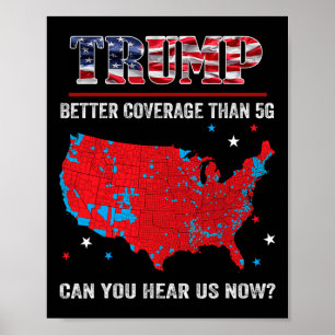 Trump betere dekking dan 5G kunt u ons nu horen Poster