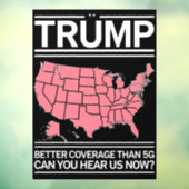 Trump betere dekking dan 5G kunt u ons nu horen? Raamsticker (Vel 3)