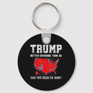 Trump betere dekking dan 5G kunt u ons nu horen Sleutelhanger