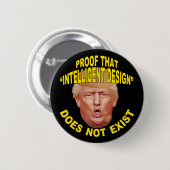 Trump: Bewijs "Intelligent design" bestaat niet Ronde Button 5,7 Cm (Voorkant /achterkant)